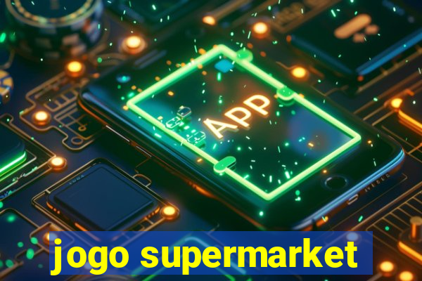 jogo supermarket